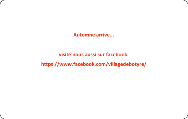 


Automne arrive...

visité nous aussi sur facebook:
https://www.facebook.com/villagedebotyre/
